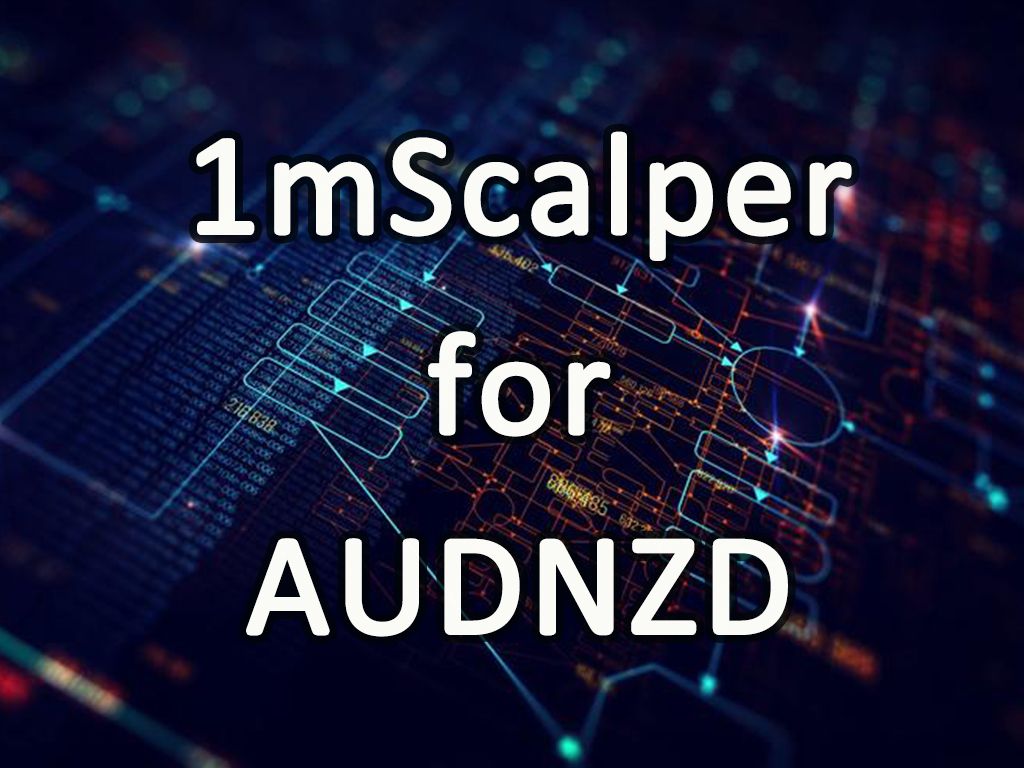 1mScalper for AUDNZD Auto Trading