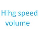 Hihg speed volume  